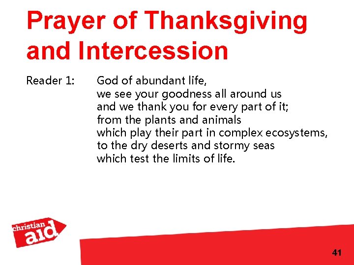 Prayer of Thanksgiving and Intercession Reader 1: God of abundant life, we see your