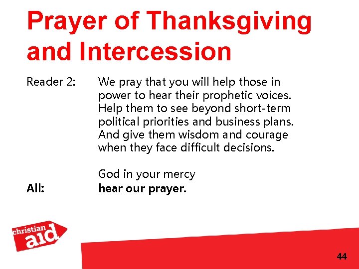 Prayer of Thanksgiving and Intercession Reader 2: All: We pray that you will help