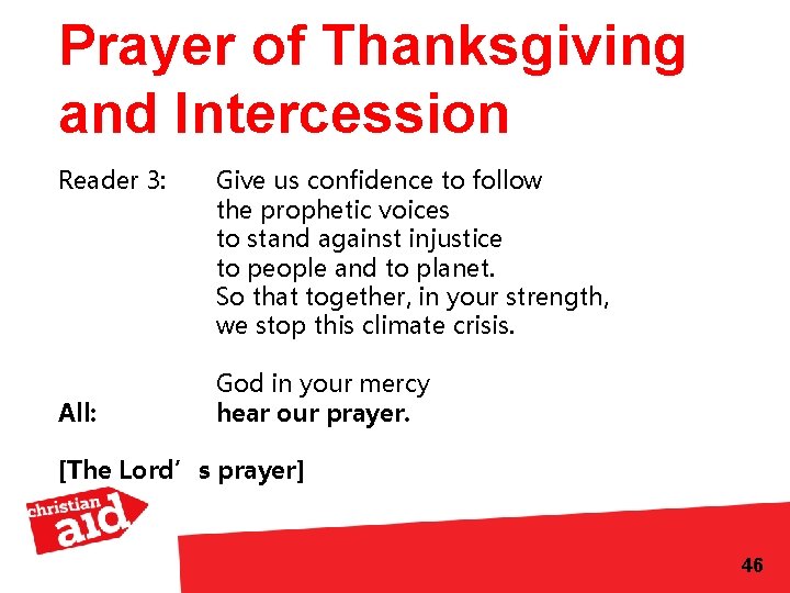 Prayer of Thanksgiving and Intercession Reader 3: All: Give us confidence to follow the