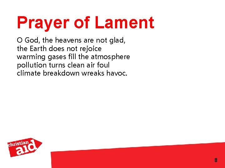 Prayer of Lament O God, the heavens are not glad, the Earth does not