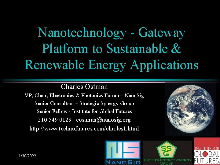 Nanotechnology - Gateway Platform to Sustainable & Renewable Energy Applications Charles Ostman VP, Chair,