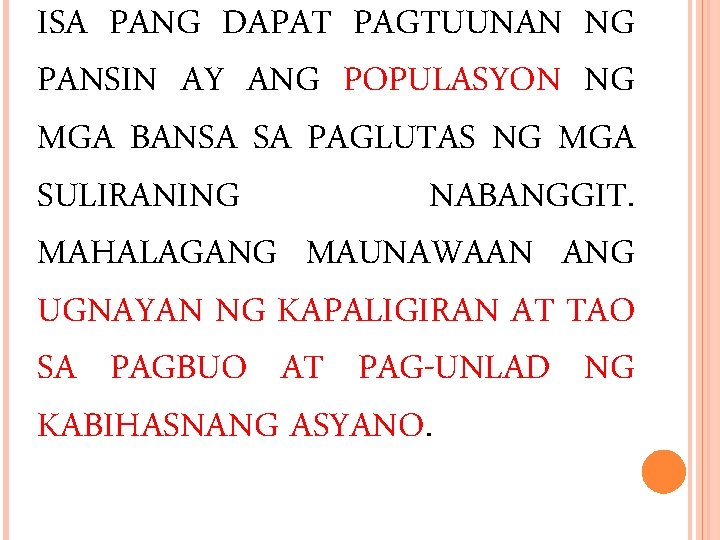 ISA PANG DAPAT PAGTUUNAN NG PANSIN AY ANG POPULASYON NG MGA BANSA SA PAGLUTAS