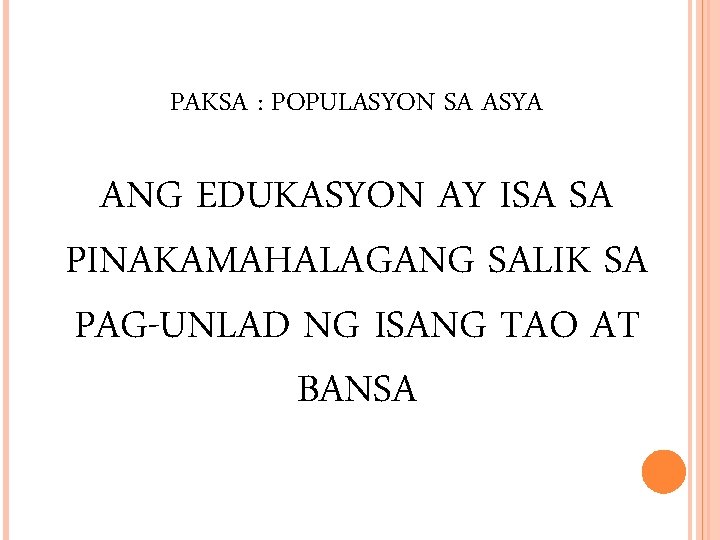 PAKSA : POPULASYON SA ASYA ANG EDUKASYON AY ISA SA PINAKAMAHALAGANG SALIK SA PAG-UNLAD