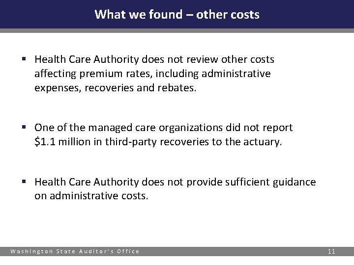 What we found – other costs § Health Care Authority does not review other