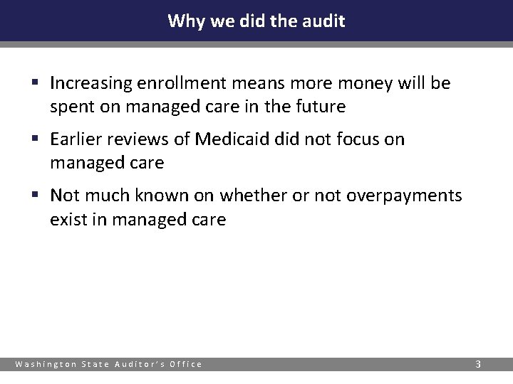 Why we did the audit § Increasing enrollment means more money will be spent