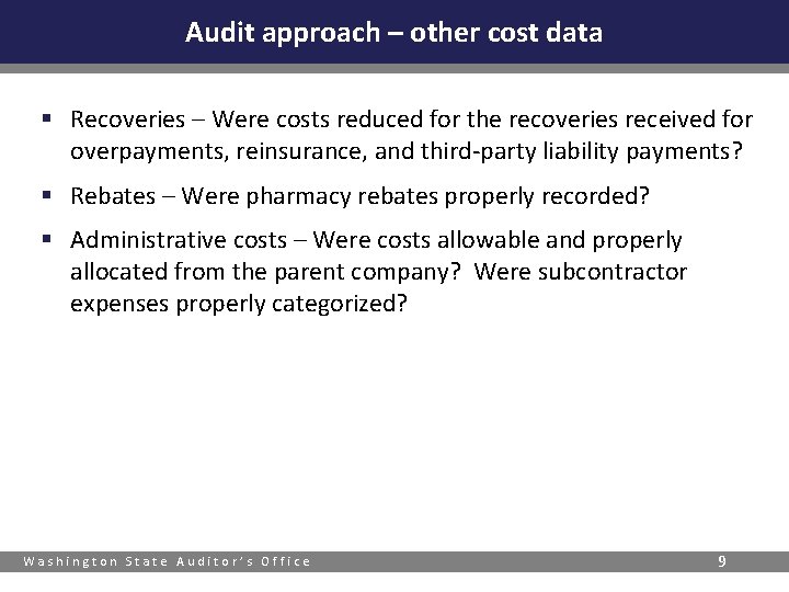 Audit approach – other cost data § Recoveries – Were costs reduced for the
