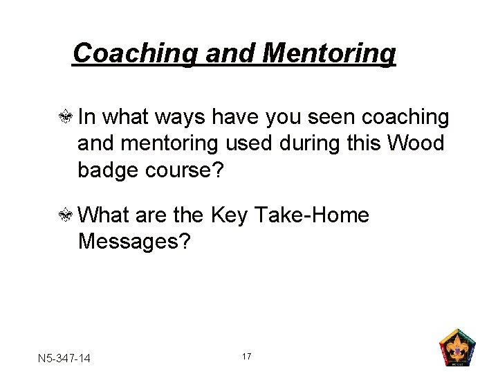 Coaching and Mentoring In what ways have you seen coaching and mentoring used during