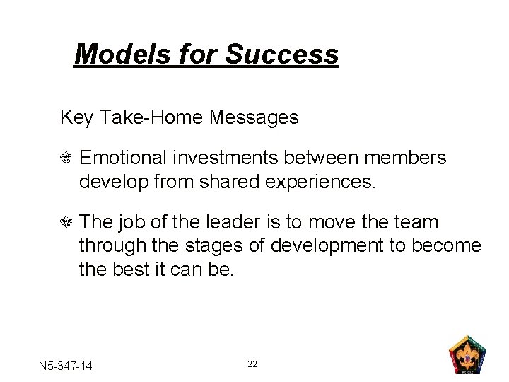 Models for Success Key Take-Home Messages Emotional investments between members develop from shared experiences.