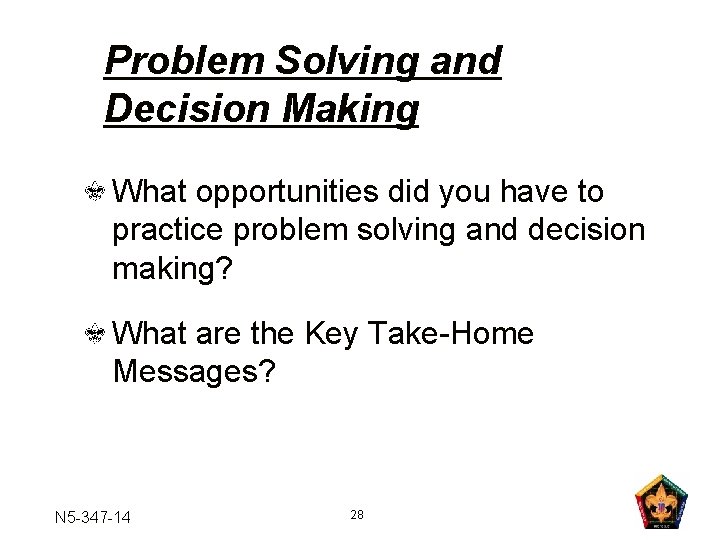 Problem Solving and Decision Making What opportunities did you have to practice problem solving