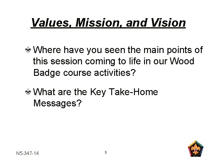 Values, Mission, and Vision Where have you seen the main points of this session