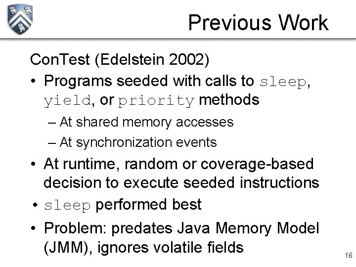 Previous Work Con. Test (Edelstein 2002) • Programs seeded with calls to sleep, yield,