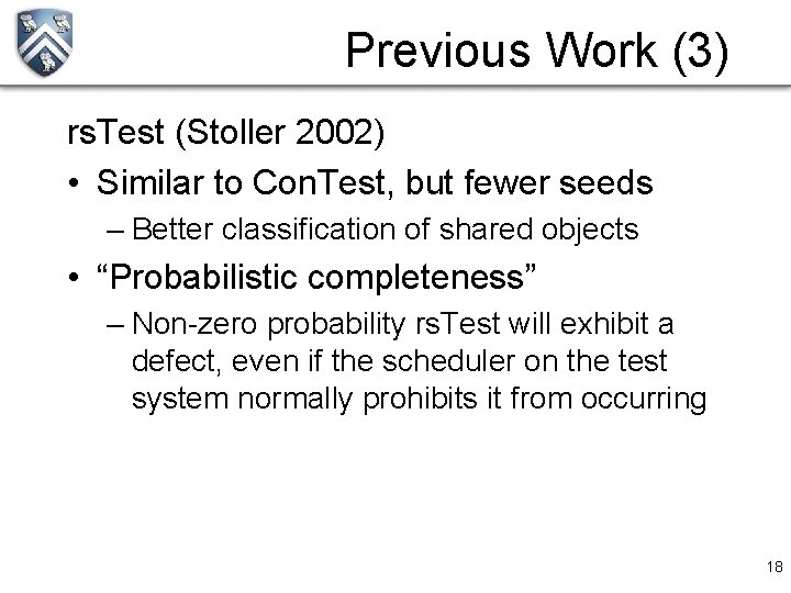 Previous Work (3) rs. Test (Stoller 2002) • Similar to Con. Test, but fewer