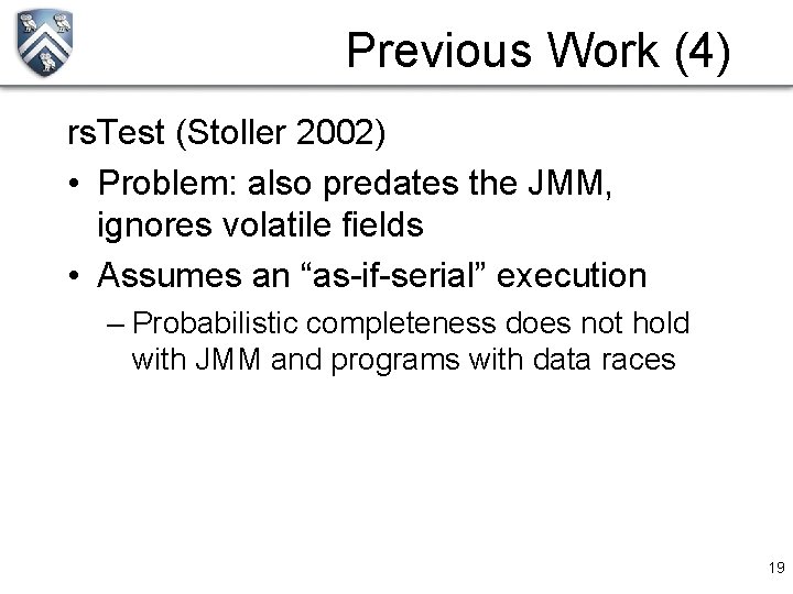 Previous Work (4) rs. Test (Stoller 2002) • Problem: also predates the JMM, ignores