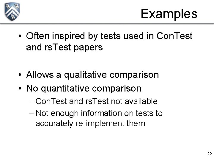 Examples • Often inspired by tests used in Con. Test and rs. Test papers