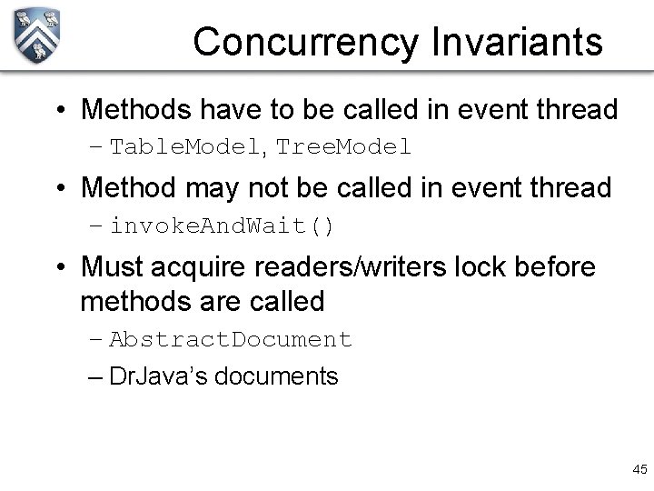 Concurrency Invariants • Methods have to be called in event thread – Table. Model,