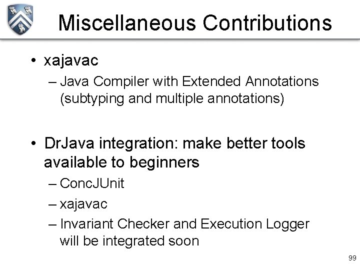 Miscellaneous Contributions • xajavac – Java Compiler with Extended Annotations (subtyping and multiple annotations)