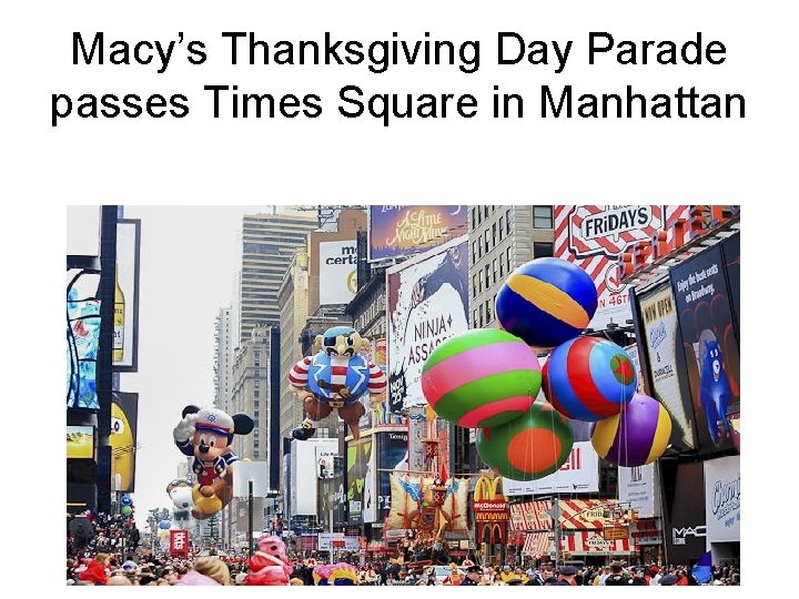 Macy’s Thanksgiving Day Parade passes Times Square in Manhattan 