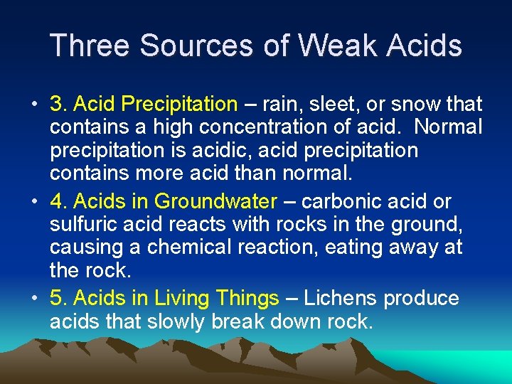Three Sources of Weak Acids • 3. Acid Precipitation – rain, sleet, or snow