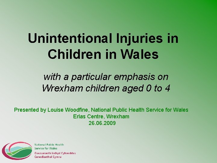 Unintentional Injuries in Children in Wales with a particular emphasis on Wrexham children aged