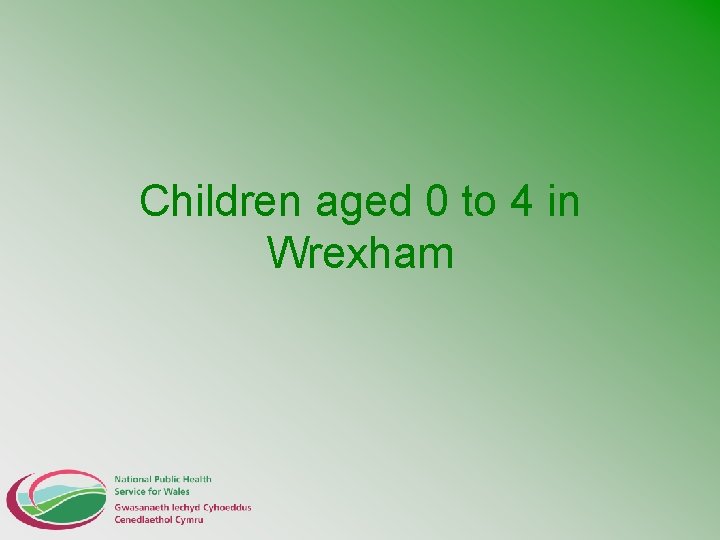 Children aged 0 to 4 in Wrexham 