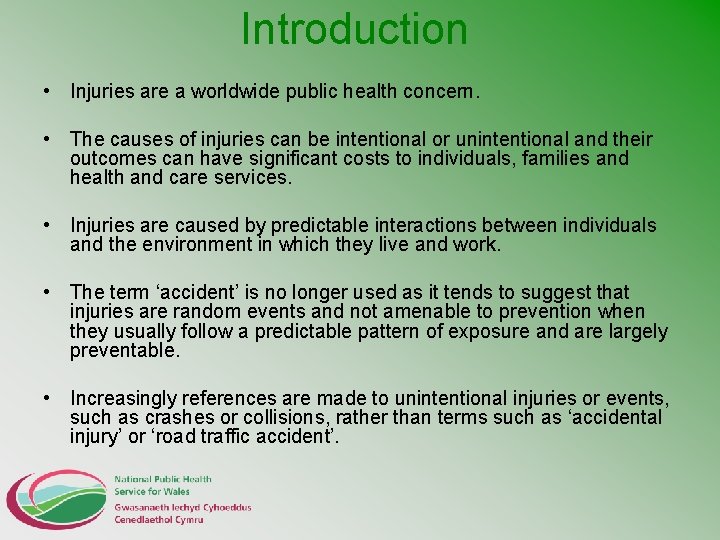 Introduction • Injuries are a worldwide public health concern. • The causes of injuries