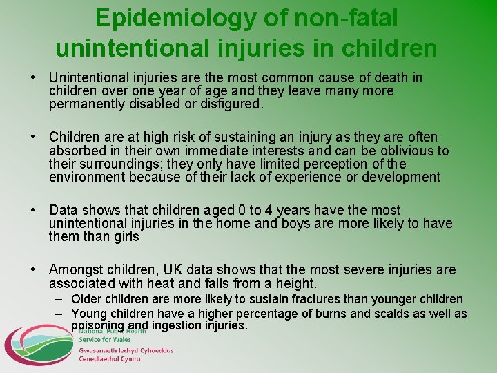 Epidemiology of non-fatal unintentional injuries in children • Unintentional injuries are the most common