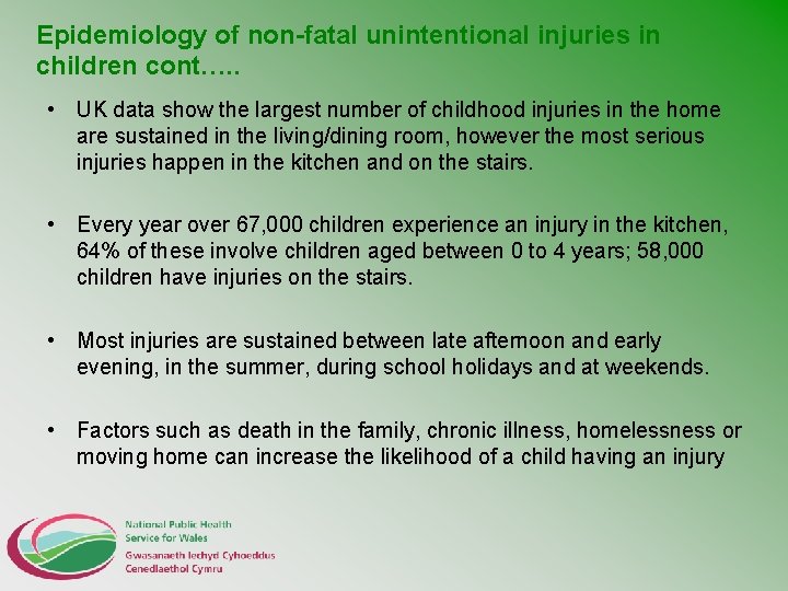 Epidemiology of non-fatal unintentional injuries in children cont…. . • UK data show the