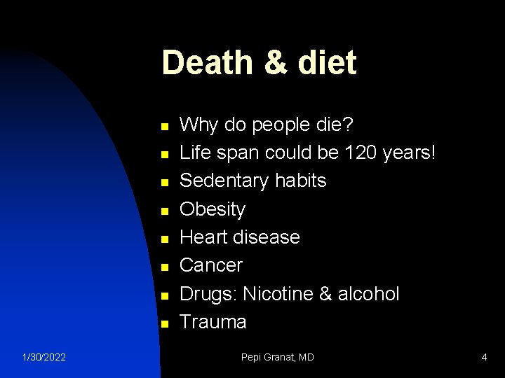 Death & diet n n n n 1/30/2022 Why do people die? Life span