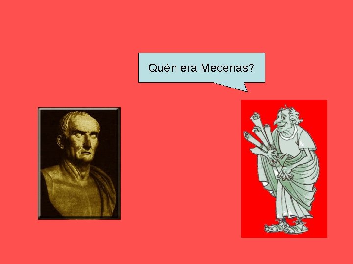 Quén era Mecenas? 