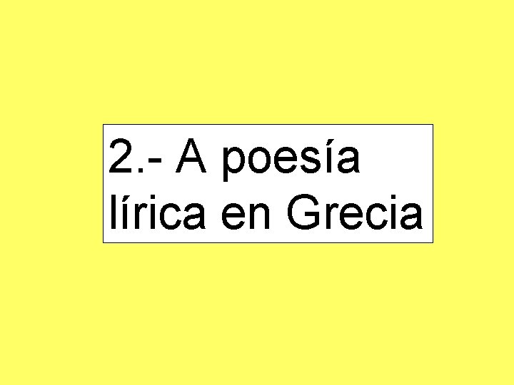 2. - A poesía lírica en Grecia 