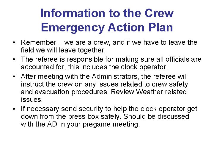 Information to the Crew Emergency Action Plan • Remember - we are a crew,