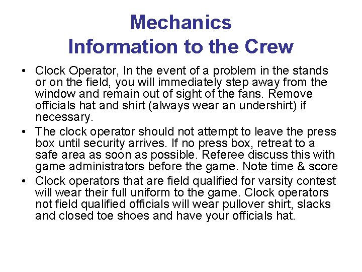 Mechanics Information to the Crew • Clock Operator, In the event of a problem