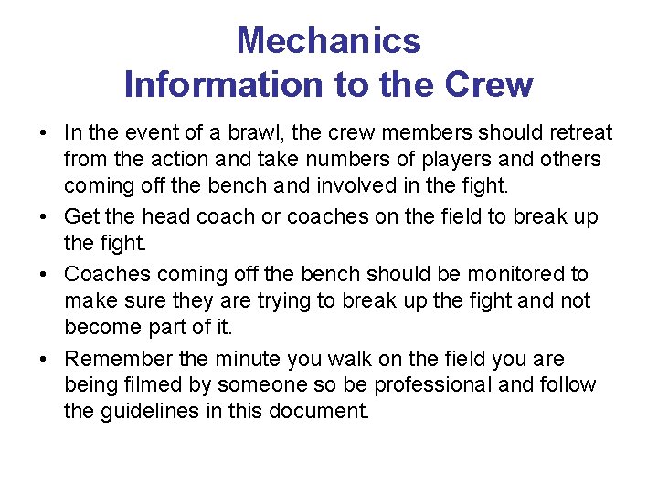 Mechanics Information to the Crew • In the event of a brawl, the crew