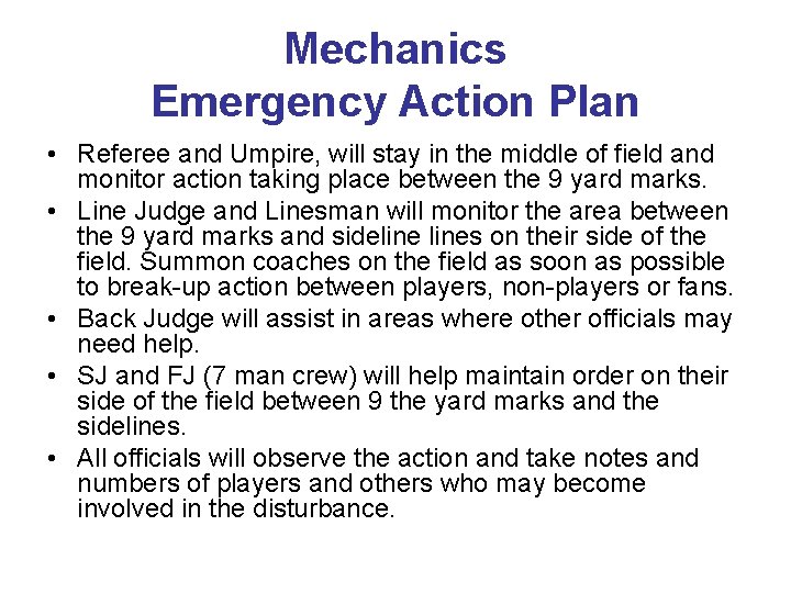 Mechanics Emergency Action Plan • Referee and Umpire, will stay in the middle of