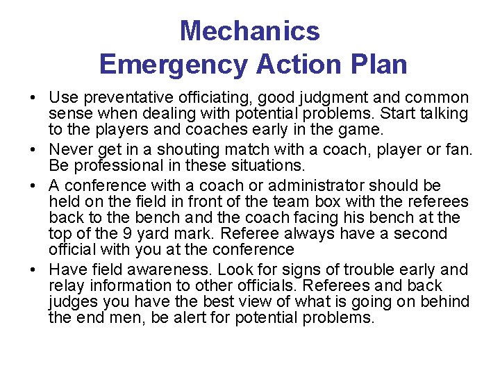 Mechanics Emergency Action Plan • Use preventative officiating, good judgment and common sense when