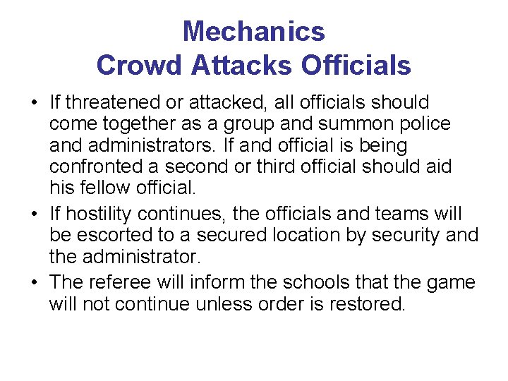Mechanics Crowd Attacks Officials • If threatened or attacked, all officials should come together