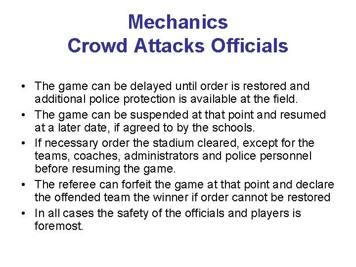 Mechanics Crowd Attacks Officials • The game can be delayed until order is restored