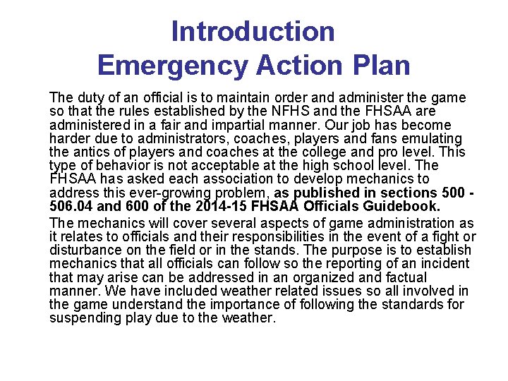 Introduction Emergency Action Plan The duty of an official is to maintain order and