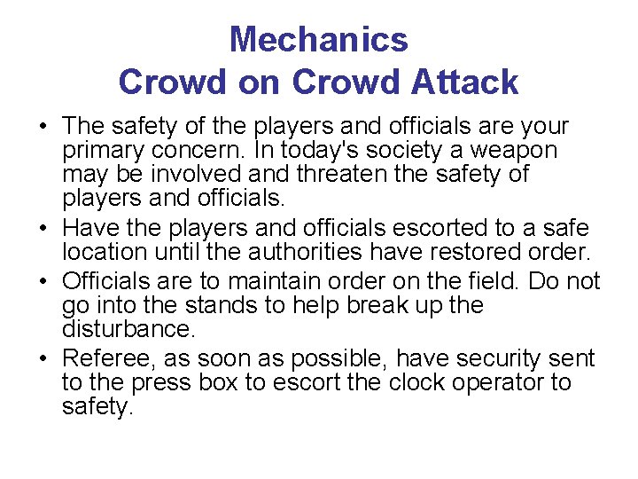 Mechanics Crowd on Crowd Attack • The safety of the players and officials are