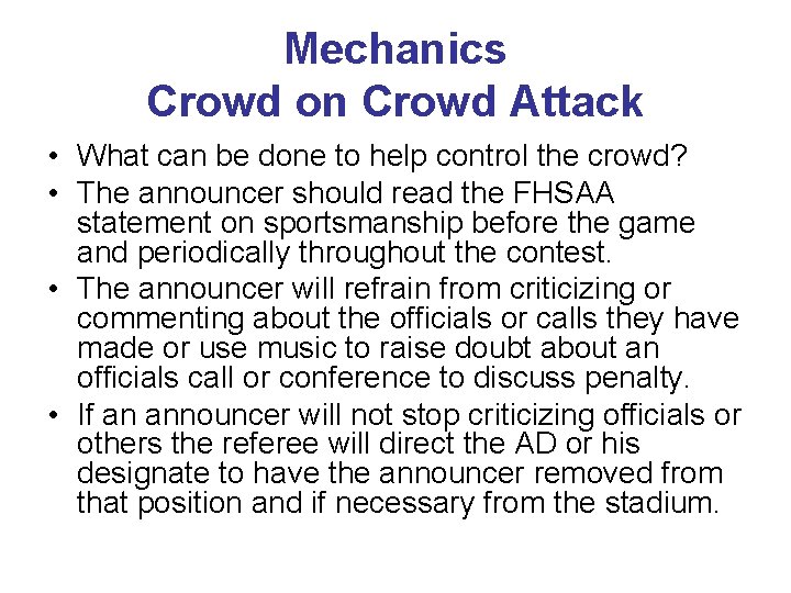 Mechanics Crowd on Crowd Attack • What can be done to help control the