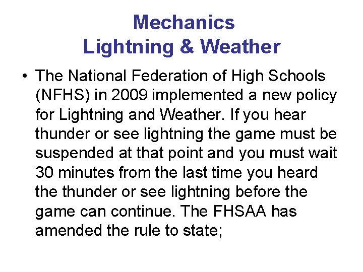 Mechanics Lightning & Weather • The National Federation of High Schools (NFHS) in 2009