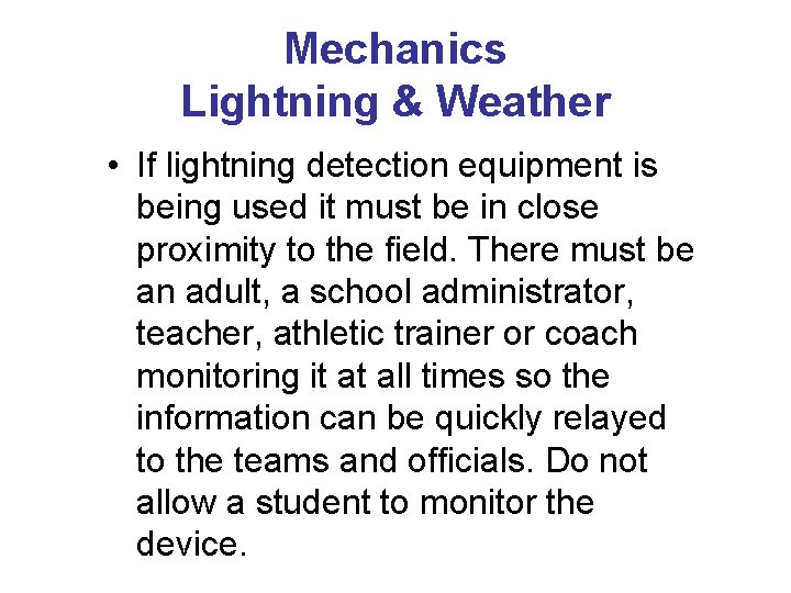 Mechanics Lightning & Weather • If lightning detection equipment is being used it must