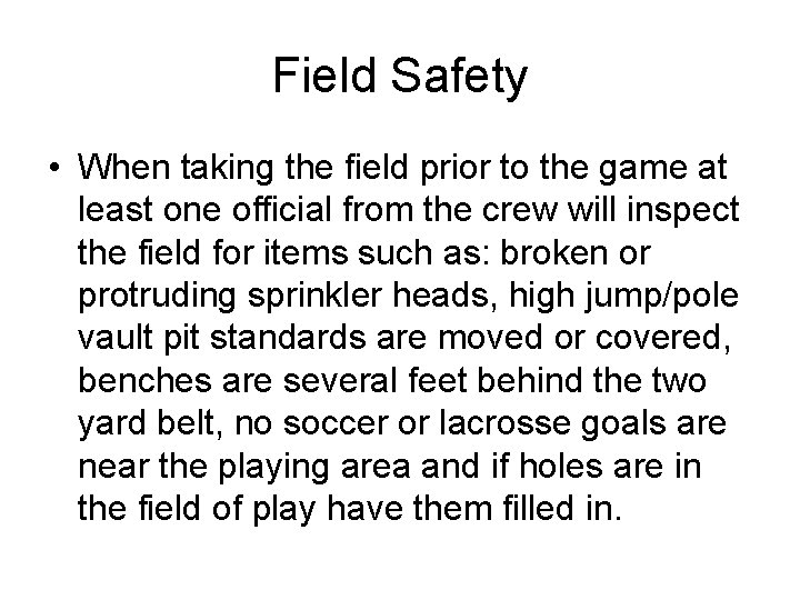 Field Safety • When taking the field prior to the game at least one