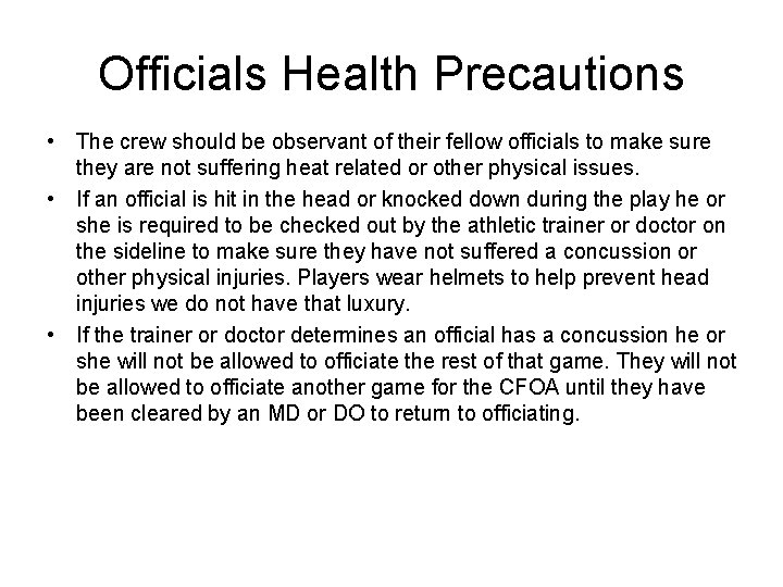 Officials Health Precautions • The crew should be observant of their fellow officials to
