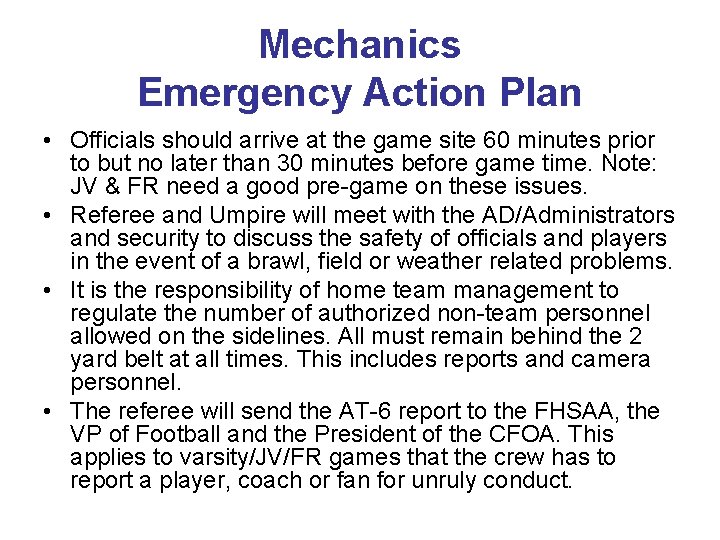 Mechanics Emergency Action Plan • Officials should arrive at the game site 60 minutes