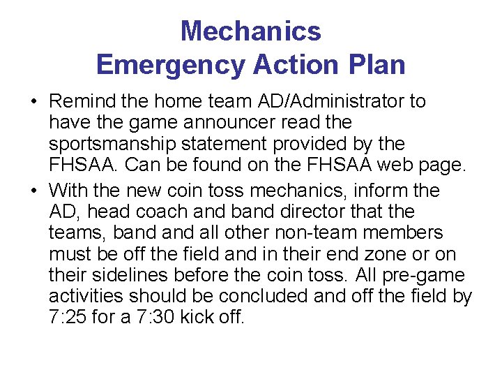 Mechanics Emergency Action Plan • Remind the home team AD/Administrator to have the game