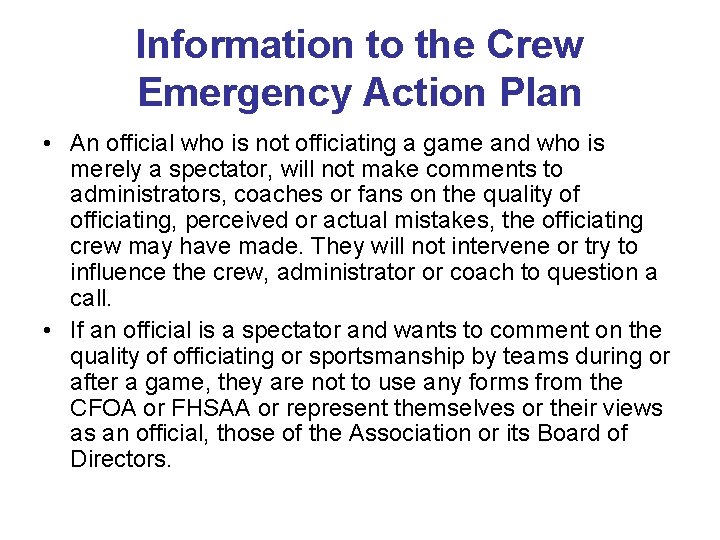 Information to the Crew Emergency Action Plan • An official who is not officiating
