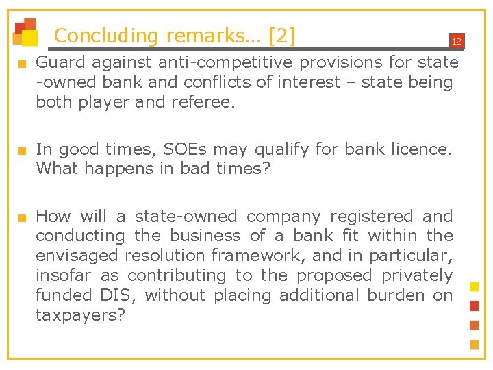 Concluding remarks… [2] 12 ■ Guard against anti-competitive provisions for state -owned bank and