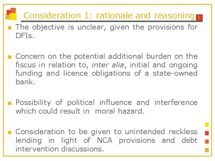 Consideration 1: rationale and reasoning ■ The objective is unclear, given the provisions for Consideration 1: rationale and reasoning ■ The objective is unclear, given the provisions for