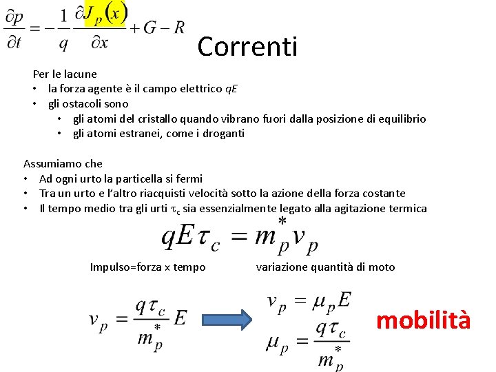 Correnti Per le lacune • la forza agente è il campo elettrico q. E